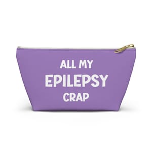 Epilepsy Bag, Medication Bag, Accessory Pouch, Epilepsy Warrior, Epileptic Bag, Seizure Alert, Funny Epilepsy Gift, Epilepsy Awareness