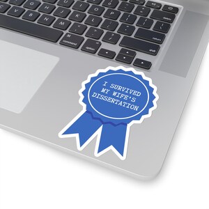 PhD Graduation Gift, PhD Sticker, Dissertation Sticker, Doctorate Sticker, PhD Candidate, New Doctor Gift, Graduate School Gift, Dr Stickers 4" × 4"