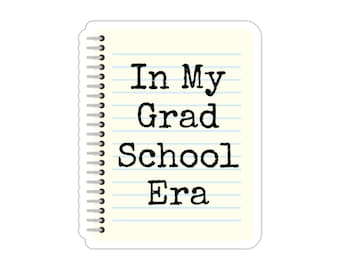 Grad School Sticker, Grad Student, PhD Stickers, Dissertation Sticker, Thesis Sticker, Doctor Sticker, Masters Student, Funny Student Gift
