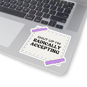 Radical Acceptance Sticker: DBT, Mental Health Awareness 4" × 4"