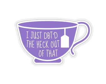 DBT Sticker, BPD Sticker, Radical Acceptance, Wise Mind, Life Worth Living, Mental Health Gift, Personality Disorder, Therapy Sticker