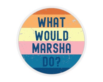 What Would Marsha Do, DBT Skills Sticker, BPD Sticker, Wise Mind, Radical Acceptance, Life Worth Living, Borderline Personality Disorder