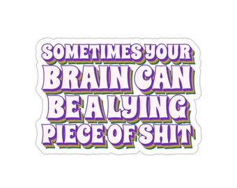 Mental Health Awareness Sticker, Mental Illness, Bipolar Disorder, Funny BPD Sticker, Depression Sticker, Therapist Sticker, Counselor Gift