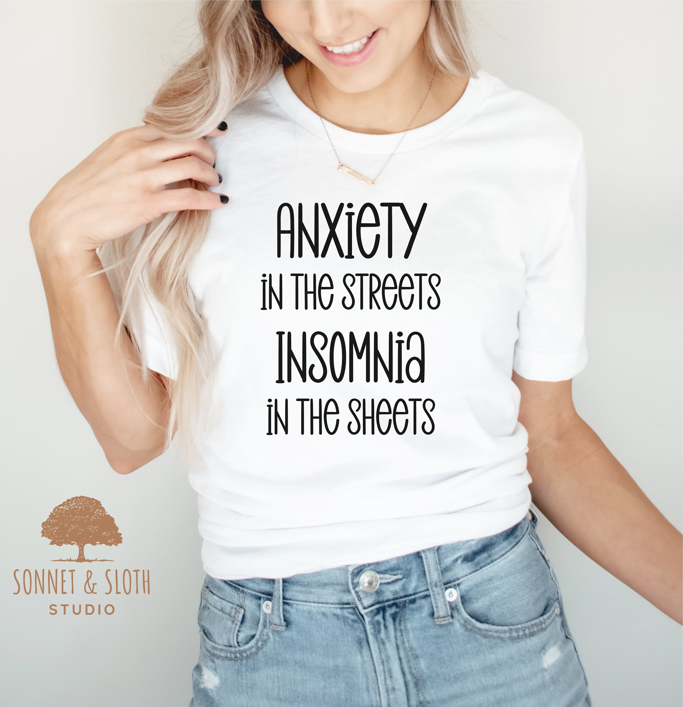 Anxiety Shirt, Mental Health Shirt, End Stigma Tee, Funny Mental Health, In the Streets, In the Sheets, Insomnia Shirt, Gift for Her