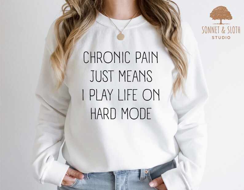 Chronic Pain Sweatshirt, Muscular Dystrophy, Arthritis Shirt, Fibromyalgia Shirt, Sciatica Shirt, EDS Shirt, Scoliosis Shirt, POTS T-Shirt White