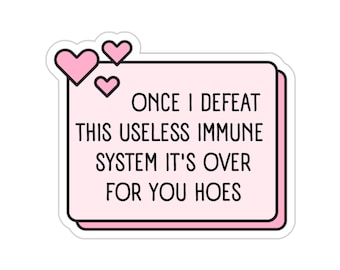 Chronic Illness Sticker, Immune System, Still Sick Sticker, Flare Day Sticker, Autoimmune Disease, Hidden Disability, Mobility Aid Sticker