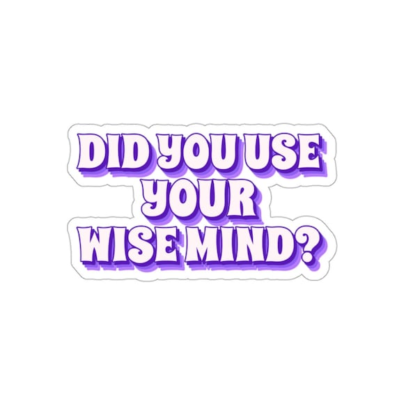 BPD Sticker, DBT Skills, Wise Mind, Radical Acceptance, Life Worth Living, Borderline Sticker, Personality Disorder, Mental Health Gift