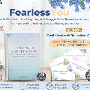 May include: A digital product advertisement with the title "Fearless You." It features a book titled "The Inner Safety Guide" and affirmation cards. The image includes text about building confidence and understanding anxiety. The product is available for instant download.