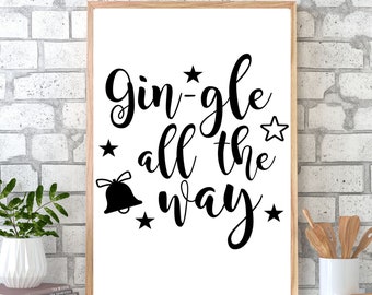 Gin konsttryck, gin väggkonst, köksväggtryck, gin-gle all the way citattryck, kökstryck, gintryck, gincitat i olika storlekar