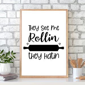 Kitchen Wall Art, Kitchen Wall Print, They See Me Rollin Kitchen Quote Print, Kitchen Decor, Kitchen Wall Decor In Various Sizes Unframed