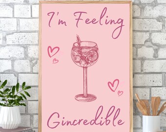 Gin Art Print, Gin Wall Art, Kitchen Wall Print, I’m Feeling Gin-credible Quote Print, Kitchen Print, Gin Print, Gin Quotes In Various Sizes