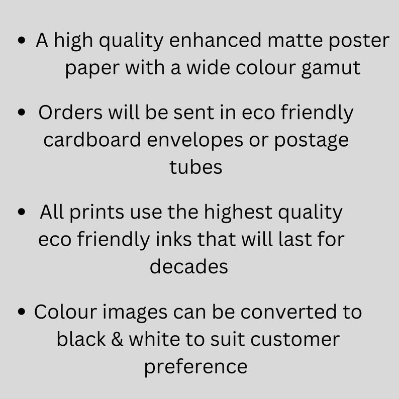 May include: A list of details about the printing process for posters. The text mentions high quality matte paper, eco-friendly inks, and the option to convert color images to black and white.