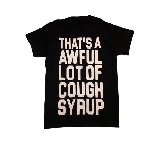 Thats a Awful Lot of Cough Syrup Etsy