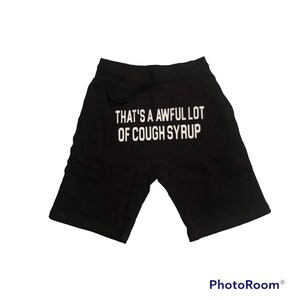 That’s a awful lot of cough syrup inspired shorts