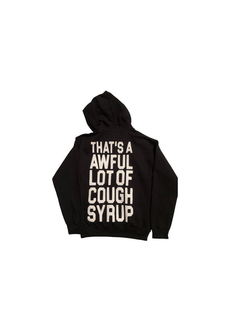 Thats an Awful Lot of Cough Syrup Hoodie Etsy
