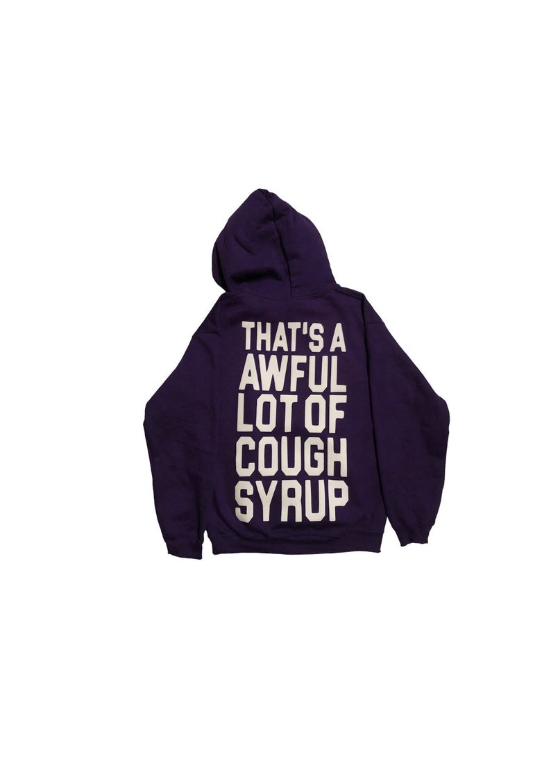 Thats an Awful Lot of Cough Syrup Hoodie Etsy