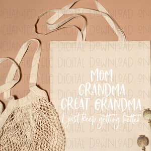 Mom, Grandma, Great-grandma - Getting Better - SVG Digital Download - Etsy