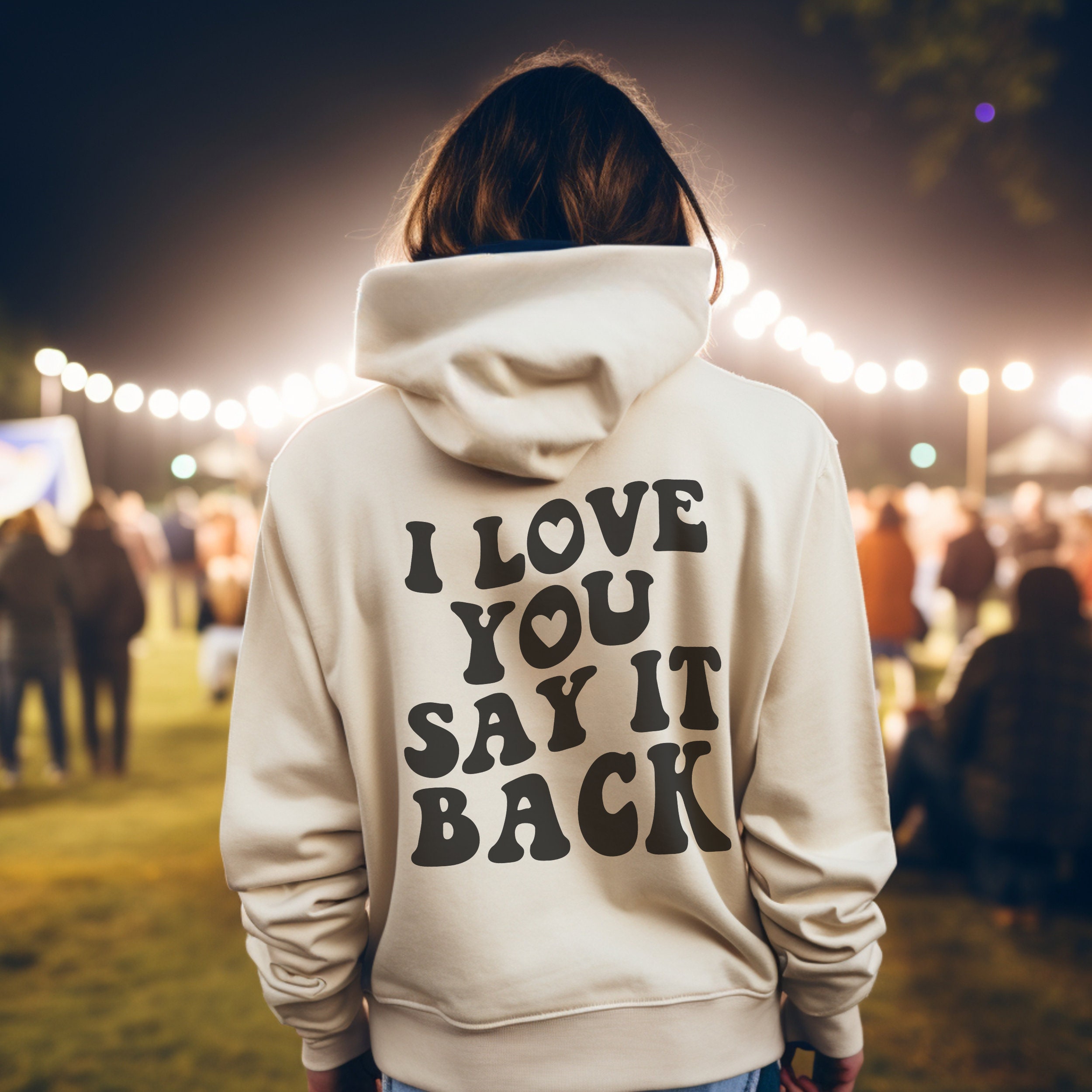 I love you say it back hoodie sale