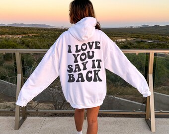 I love you say it back sweatshirt hotsell