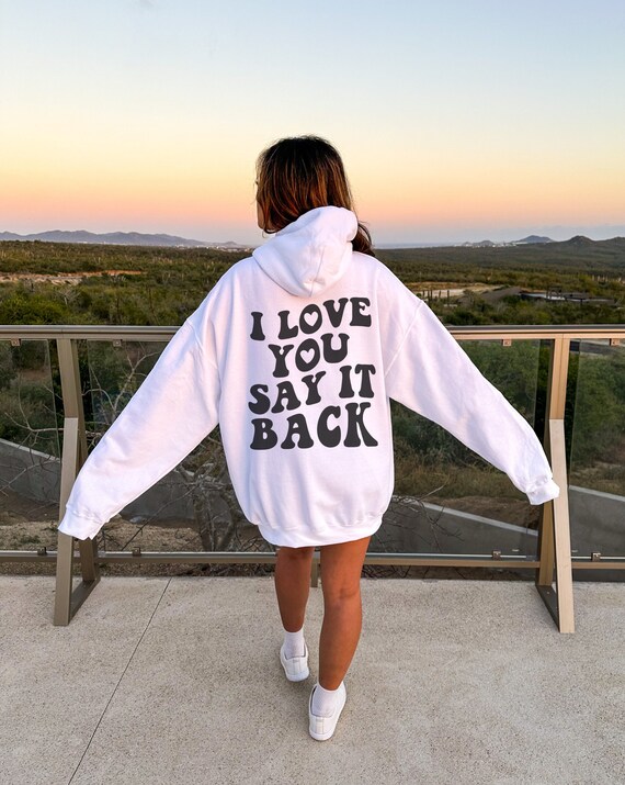 I Love You Say It Back Hoodie Y2K Hoodie Aesthetic Clothes Y2K