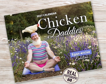 May include: A 2027 calendar titled Chicken Daddies Eggs-ercise Edition featuring a bearded person in a striped crop top and pink shorts sitting in a lotus pose with a white chicken on their head in a field of lavender and daisies.