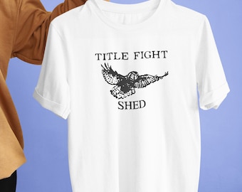 Best Popular Clothing Title Fight Shed Unisex Best Tshirt & Sweatshirt Hoodie
