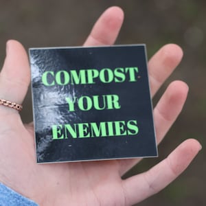 Compost Your Enemies Glossy Sticker image 1