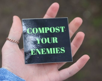 Compost Your Enemies Glossy Sticker