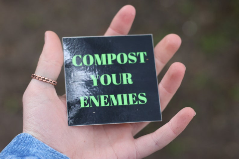 Compost Your Enemies Glossy Sticker image 1