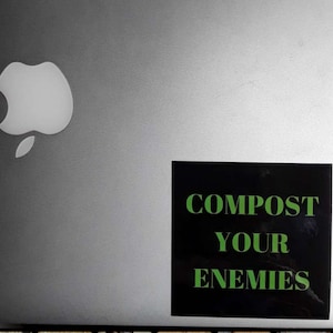 Compost Your Enemies Glossy Sticker image 3