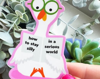 Dilly Dally: Stay Silly! Goose VINYL STICKER