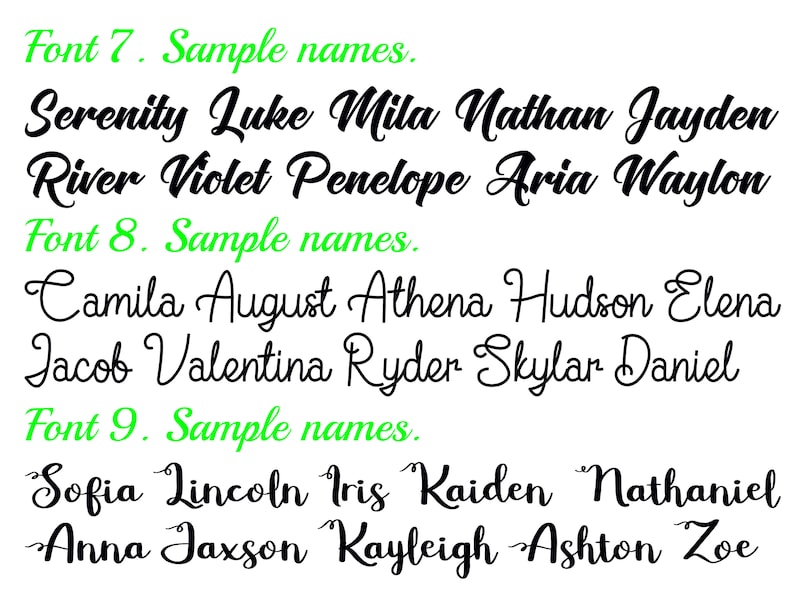 May include: A close-up image of a variety of fonts, showing different styles of cursive lettering. The text reads "Font 7. Sample names. Serenity Luke Mila Nathan Jayden River Violet Penelope Aria Waylon Font 8. Sample names. Camila August Athena Hudson Elena Jacob Valentina Ryder Skylar Daniel Font 9. Sample names. Sofia Lincoln Iris Kaiden Nathaniel Anna Jaxson Kayleigh Ashton Zoe"