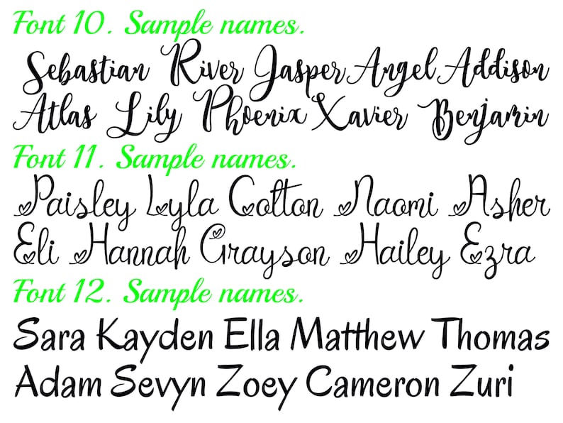 May include: A digital image showing different font styles and sizes with sample names written in each font. The text reads "Font 10. Sample names. Sebastian River Jasper Angel Addison Atlas Lily Phoenix Xavier Benjarir Font 11. Sample names. Paisley Leyla Cotton Naomi Asher Eli Hannah Grayson Hailey Ezra Font 12. Sample names. Sara Kayden Ella Matthew Thomas Adam Sevyn Zoey Cameron Zuri"