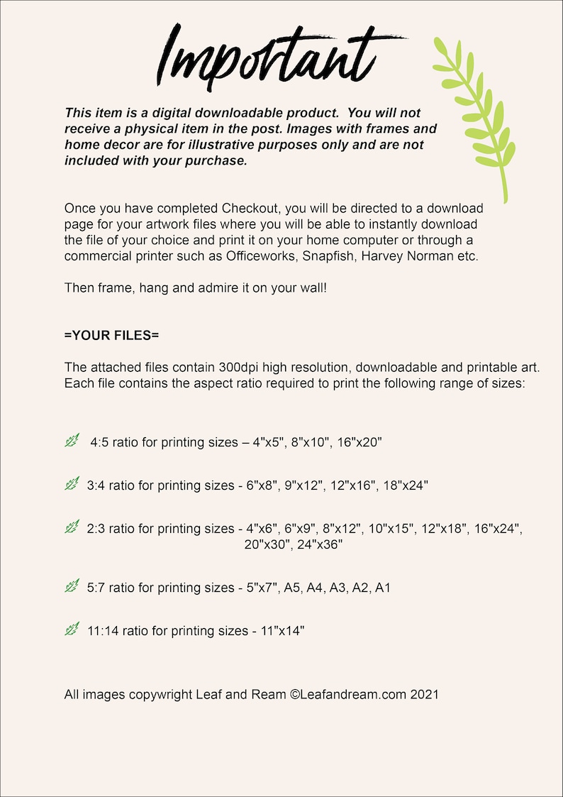 May include: A digital download of printable art. The text states that the files are 300dpi high resolution and include various aspect ratios for printing sizes, including 4x5, 3x4, 2x3, 5x7, and 11x14. The text also states that all images are copyright Leaf and Ream Leafandream.com 2021.