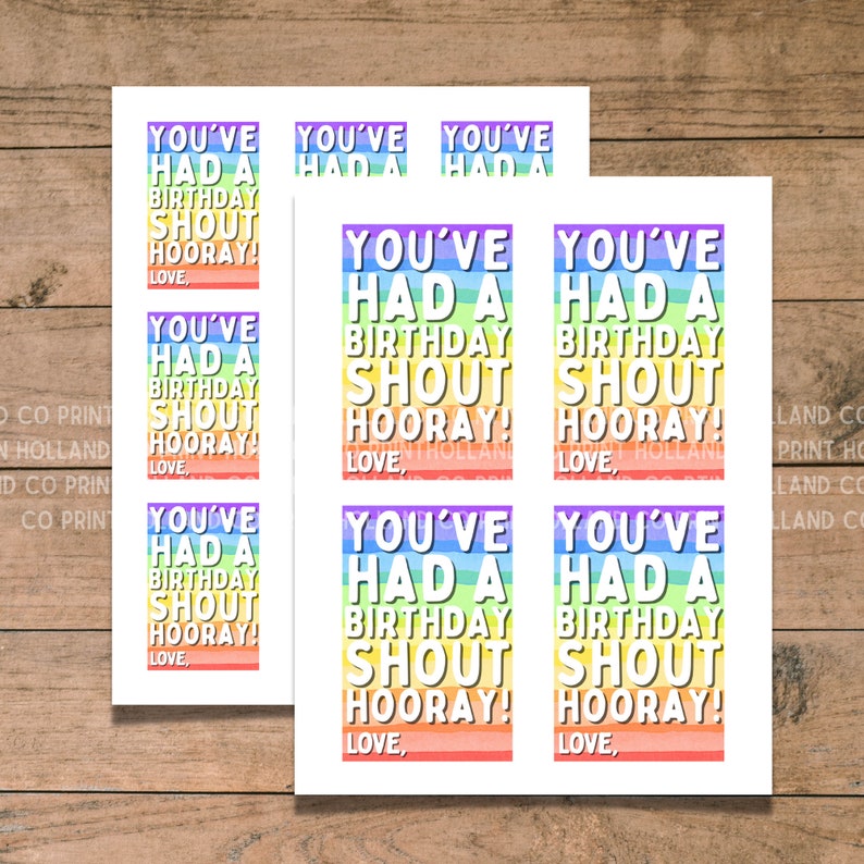 May include: Eight rainbow-striped gift tags with the text "You've had a birthday shout hooray! Love," printed on each tag.