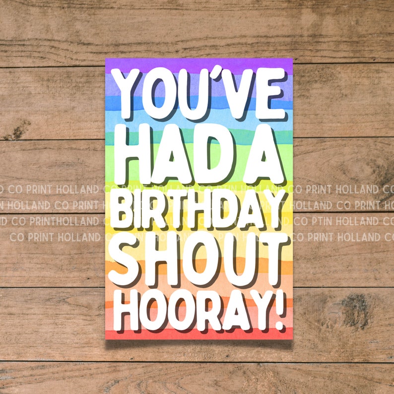 May include: A rainbow-striped card with the text "You've had a birthday shout hooray!" in white letters.