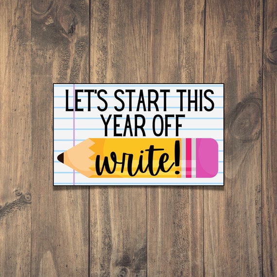 Back To School Printable | Welcome Back | Let's Start The Year Off WRITE | Meet The Teacher Gift Tag | Teacher Appreciation
