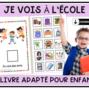 May include: A children's educational book with the title "I See at School" in French. The book features illustrations of school supplies and a young boy with glasses pointing upwards. The text "A book adapted for children" is also present.