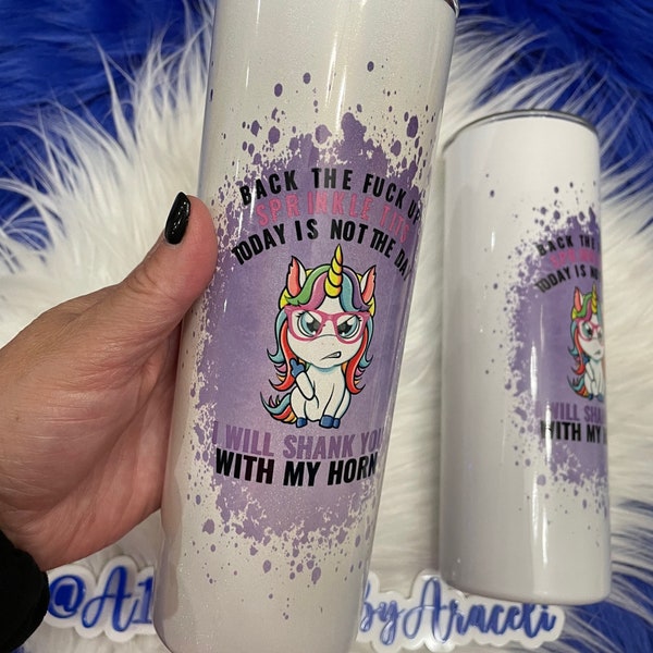 Unicorn Tumbler | Back The Fuck Up Sprinkle Tits | Today Is Not The Day | Holographic Glitter| 20 oz | Gift