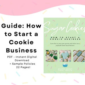 Könnte beinhalten: Ein digitaler Leitfaden mit dem Titel „Leitfaden: So gründen Sie ein Cookie-Unternehmen“ mit dem Text „PDF - Sofortiger digitaler Download + Beispielrichtlinien 22 Seiten!“. Der Leitfaden enthält ein Buchcover mit der Aufschrift „Sugar Cookies“ und „So gründen Sie ein Cookie-Unternehmen“.