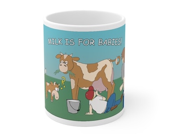 Milk Is For Babies! - by Go-Vegan Brand Apparel - Ceramic Mug 11oz