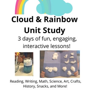 以下が含まれることがあります： 虹と雲のカラフルなグラフィックで、「Cloud & Rainbow Unit Study」と「3 days of fun, engaging, interactive lessons!」というテキストが書かれています。グラフィックの下には、「Reading, Writing, Math, Science, Art, Crafts, History, Snacks, and More!」と「Grades K-3」というテキストがあります。2枚の写真は、雲と雨に関連する科学実験をしている子供たちを示しています。