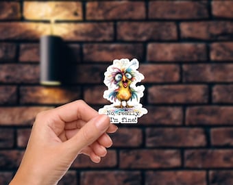 No Really I'm Fine Funny Sticker