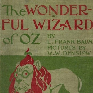 May include: The Wonder-Full Wizard of Oz by L. Frank Baum, illustrated by W.W. Denslow. The cover features a red lion with a green background.