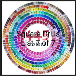 May include: A circular chart of 445 square drill colours for diamond painting. The chart is labelled "Square Drills List 1 to 7 of 7".