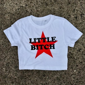 Little Bitch Crop Top - Cropped tops - baby tees - 90s tee - baby tee - alternative tops - crop tops - printed t shirts