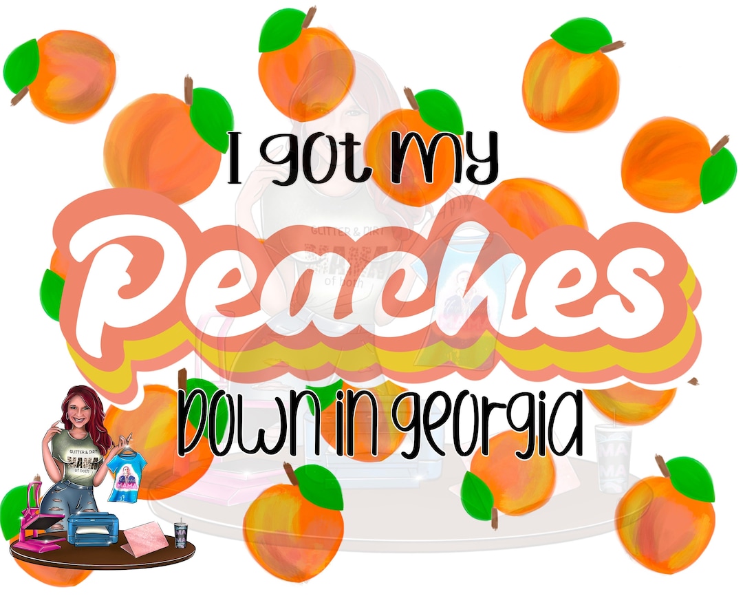 I Got My Peaches Out in PNG File Popular Digital Etsy