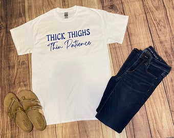 Thick Thighs Thin Patience T-Shirt, Sarcastic Women's Tee