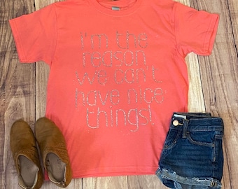 Funny Kid's Shirt, Reason We Can't Have Nice Things, Trouble Maker