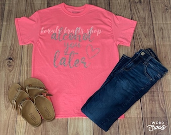 Alcohol You Later Graphic Tee, Funny Drinking Shirt, Gift for Women